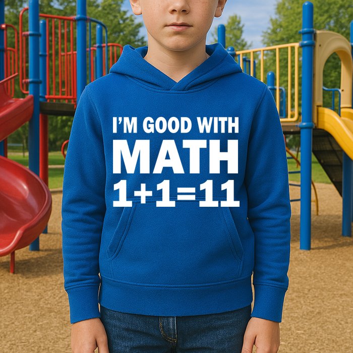 I'm GOOD with Math 1 Plus 1 Plus 11 Kids Hoodie