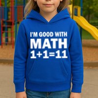 I'm GOOD with Math 1 Plus 1 Plus 11 Kids Hoodie