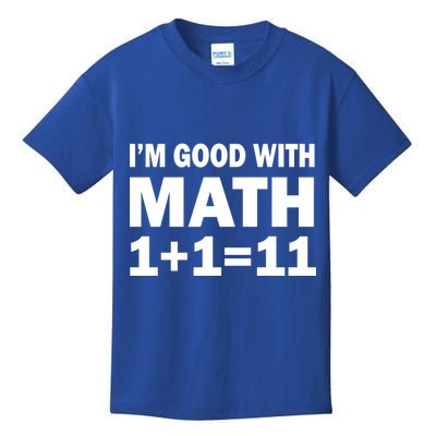 I'm GOOD with Math 1 Plus 1 Plus 11 Kids T-Shirt