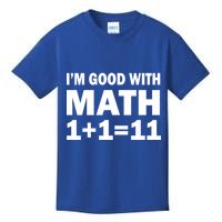 I'm GOOD with Math 1 Plus 1 Plus 11 Kids T-Shirt