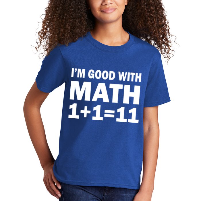 I'm GOOD with Math 1 Plus 1 Plus 11 Kids T-Shirt