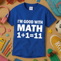 I'm GOOD with Math 1 Plus 1 Plus 11 Kids T-Shirt