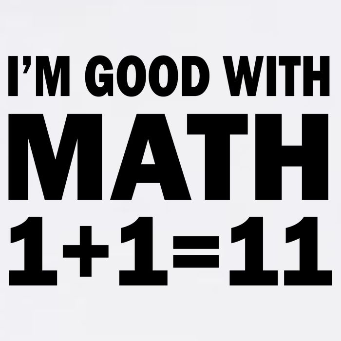 I'm GOOD with Math 1 Plus 1 Plus 11 Garment-Dyed Sweatshirt