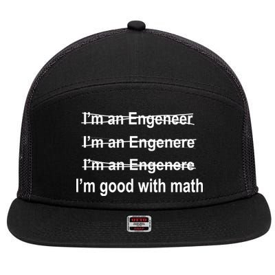 I'm Good With Math Engineer 7 Panel Mesh Trucker Snapback Hat