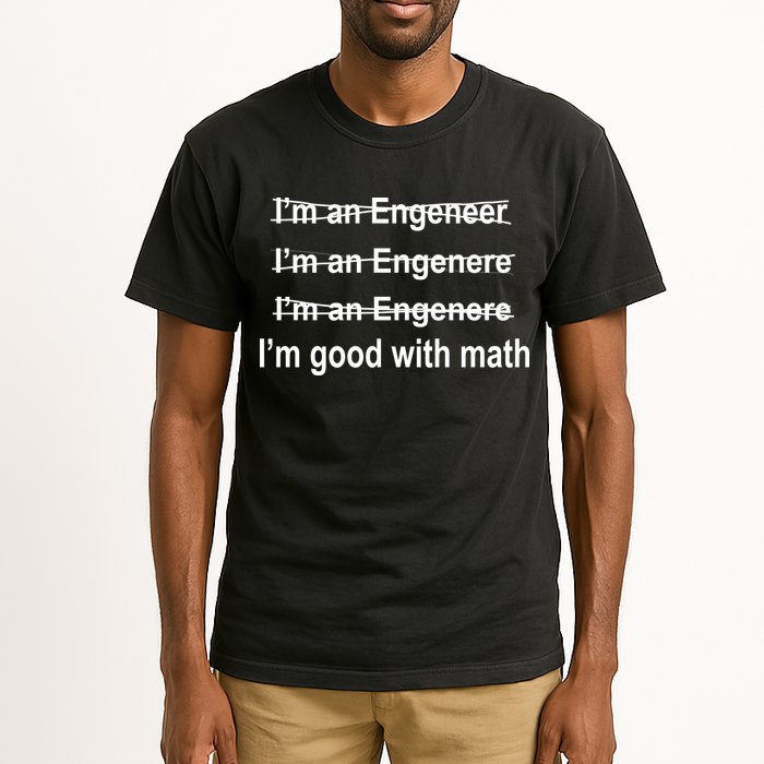 I'm Good With Math Engineer Tall T-Shirt