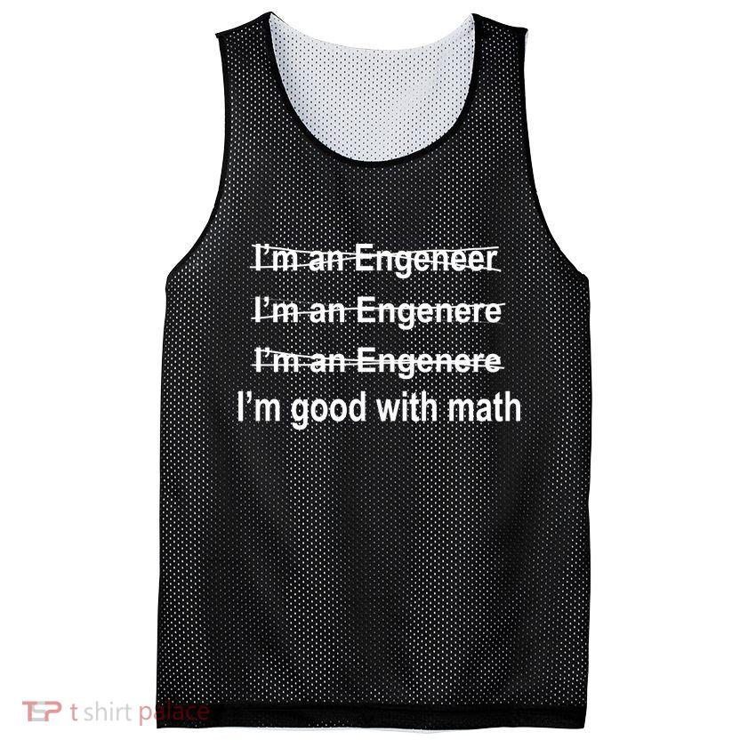I'm Good With Math Engineer Mesh Reversible Basketball Jersey Tank