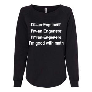 I'm Good With Math Engineer Womens California Wash Sweatshirt