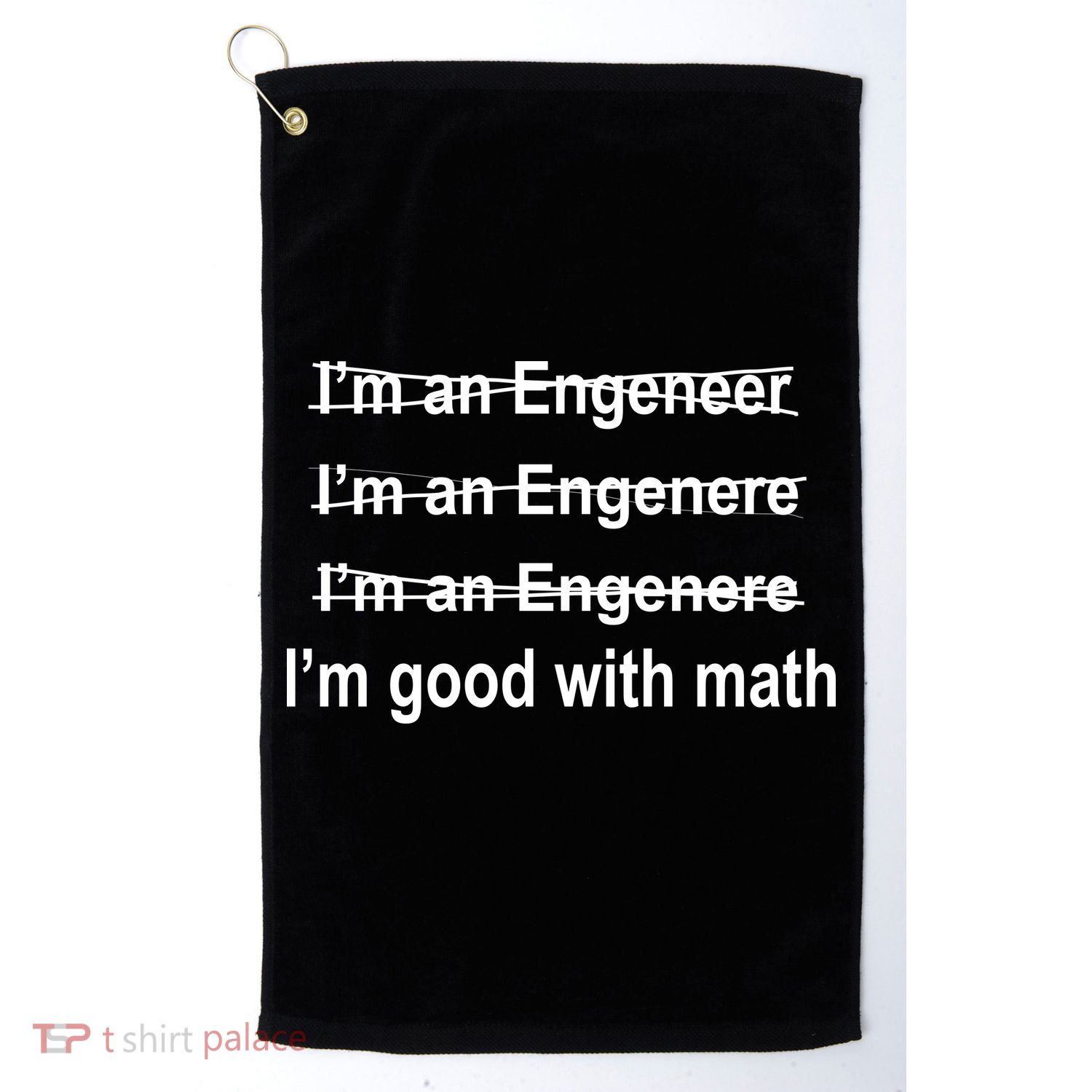I'm Good With Math Engineer Golf Towel