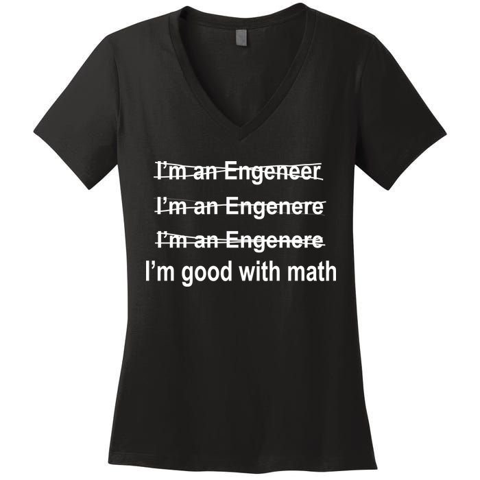 I'm Good With Math Engineer Women's V-Neck T-Shirt