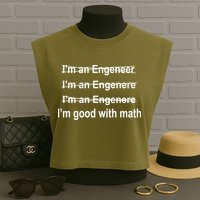 I'm Good With Math Engineer Garment-Dyed Women's Muscle Tee