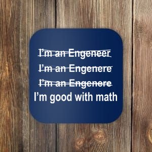 I'm Good With Math Engineer Coaster