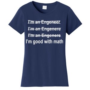 I'm Good With Math Engineer Women's T-Shirt