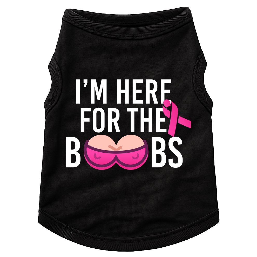 I'm Here For The Boobs Breast Cancer Doggie Tank
