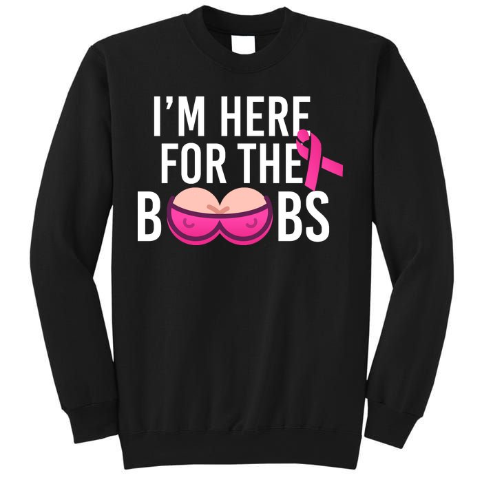 I'm Here For The Boobs Breast Cancer Sweatshirt