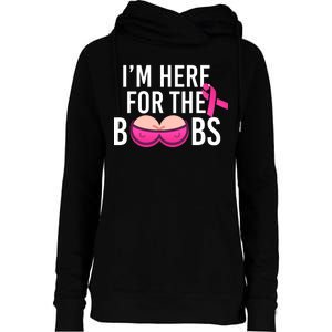 I'm Here For The Boobs Breast Cancer Womens Funnel Neck Pullover Hood