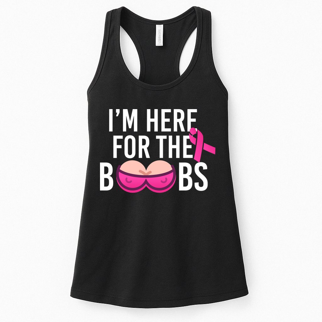 I'm Here For The Boobs Breast Cancer Womens Tank Top