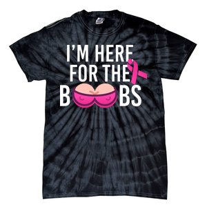 I'm Here For The Boobs Breast Cancer Tie-Dye T-Shirt