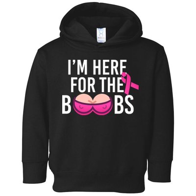 I'm Here For The Boobs Breast Cancer Toddler Hoodie
