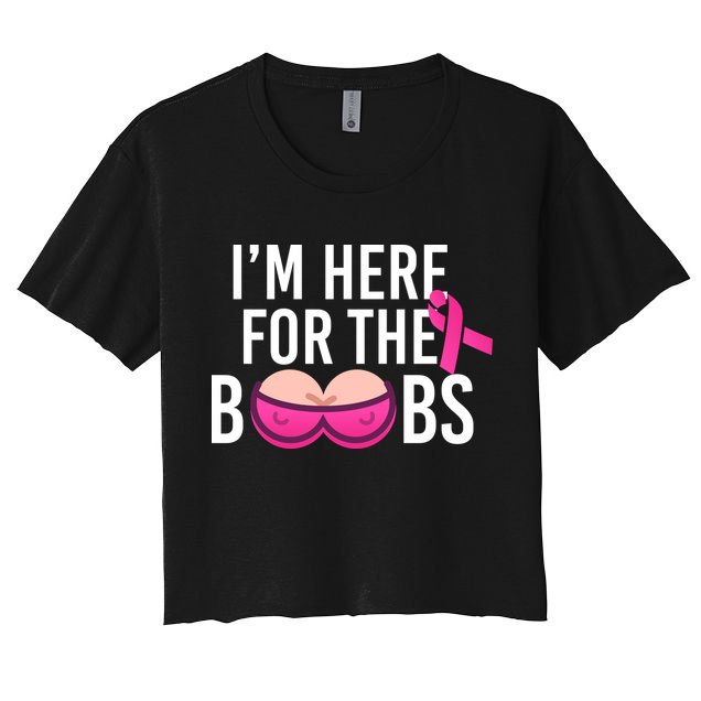 I'm Here For The Boobs Breast Cancer Crop Top