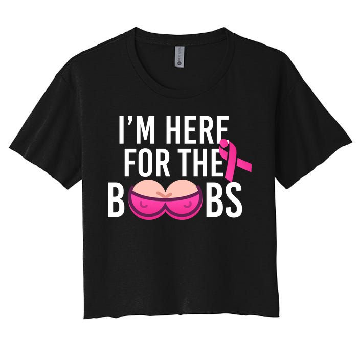 I'm Here For The Boobs Breast Cancer Women's Crop Top Tee