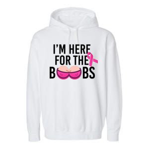 I'm Here For The Boobs Breast Cancer Garment-Dyed Fleece Hoodie