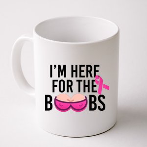 I'm Here For The Boobs Breast Cancer Coffee Mug