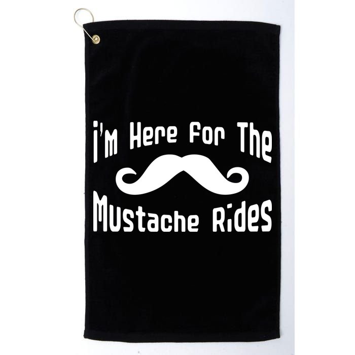 I'm Here For The Mustache Rides Golf Towel