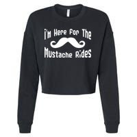 I'm Here For The Mustache Rides Cropped Pullover Crew