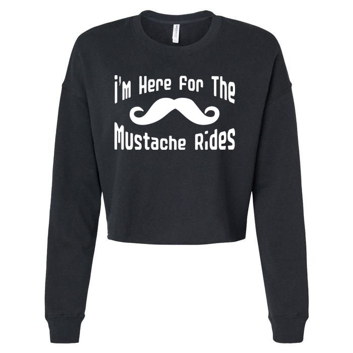 I'm Here For The Mustache Rides Cropped Pullover Crew