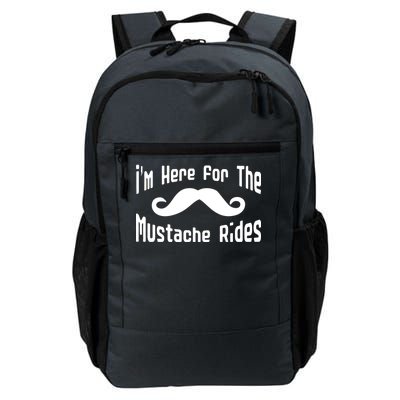 I'm Here For The Mustache Rides Daily Commute Backpack