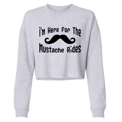 I'm Here For The Mustache Rides Cropped Pullover Crew