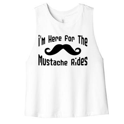 I'm Here For The Mustache Rides Women's Racerback Cropped Tank