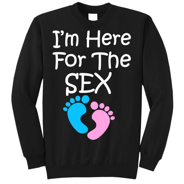 I'm Here For The Sex Sweatshirt