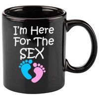 I'm Here For The Sex 11oz C Handle Ceramic Mug