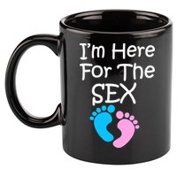 I'm Here For The Sex 11oz C Handle Ceramic Mug