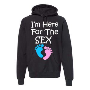 I'm Here For The Sex Premium Hoodie