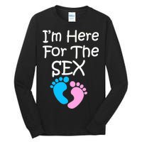 I'm Here For The Sex Tall Long Sleeve T-Shirt