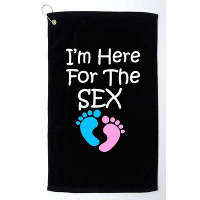 I'm Here For The Sex Platinum Collection Golf Towel