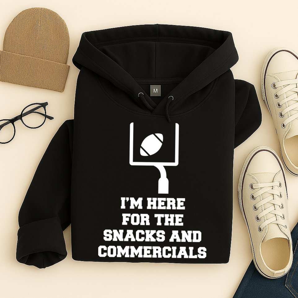 I'm Here For The Snacks And Commercials Hoodie