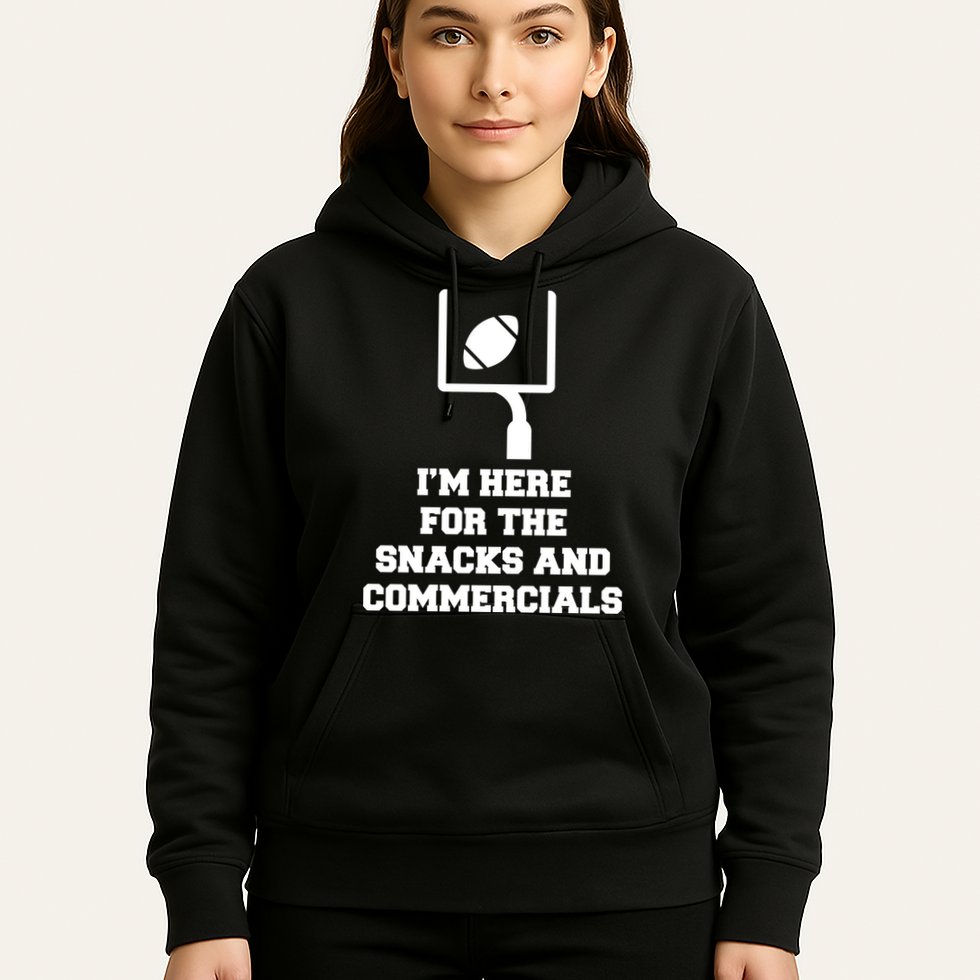 I'm Here For The Snacks And Commercials Hoodie