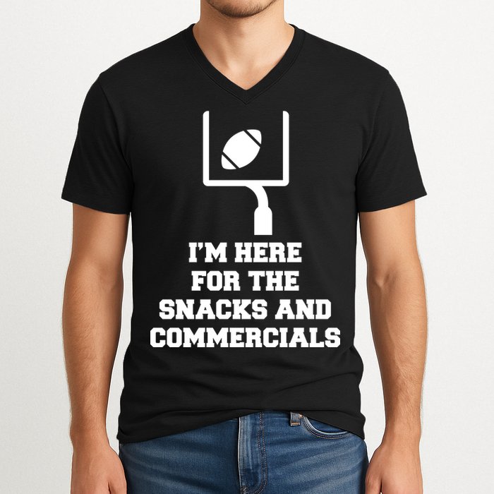 I'm Here For The Snacks And Commercials V-Neck T-Shirt