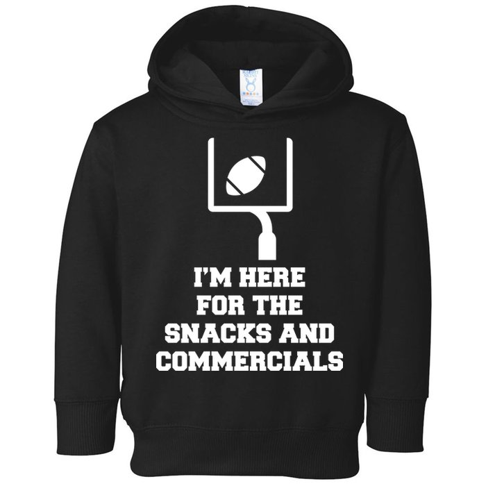 I'm Here For The Snacks And Commercials Toddler Hoodie