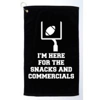 I'm Here For The Snacks And Commercials Golf Towel