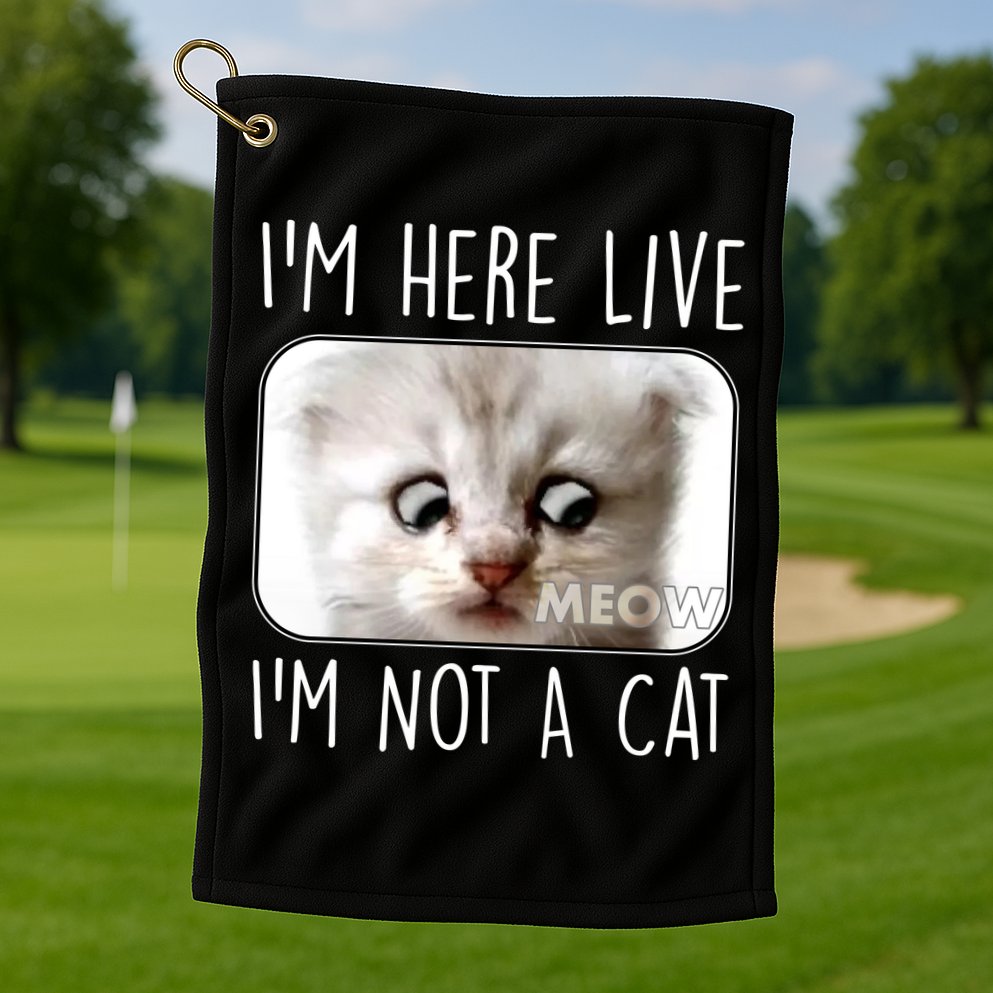 I'm Here Live I'm Not A Cat Zoom Lawyer Cat Meme Golf Towel