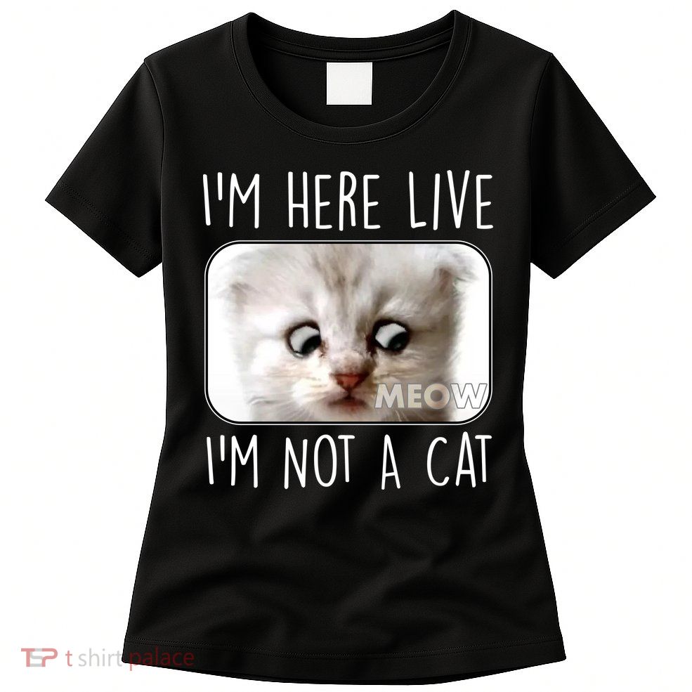 I'm Here Live I'm Not A Cat Zoom Lawyer Cat Meme Womens T-Shirt