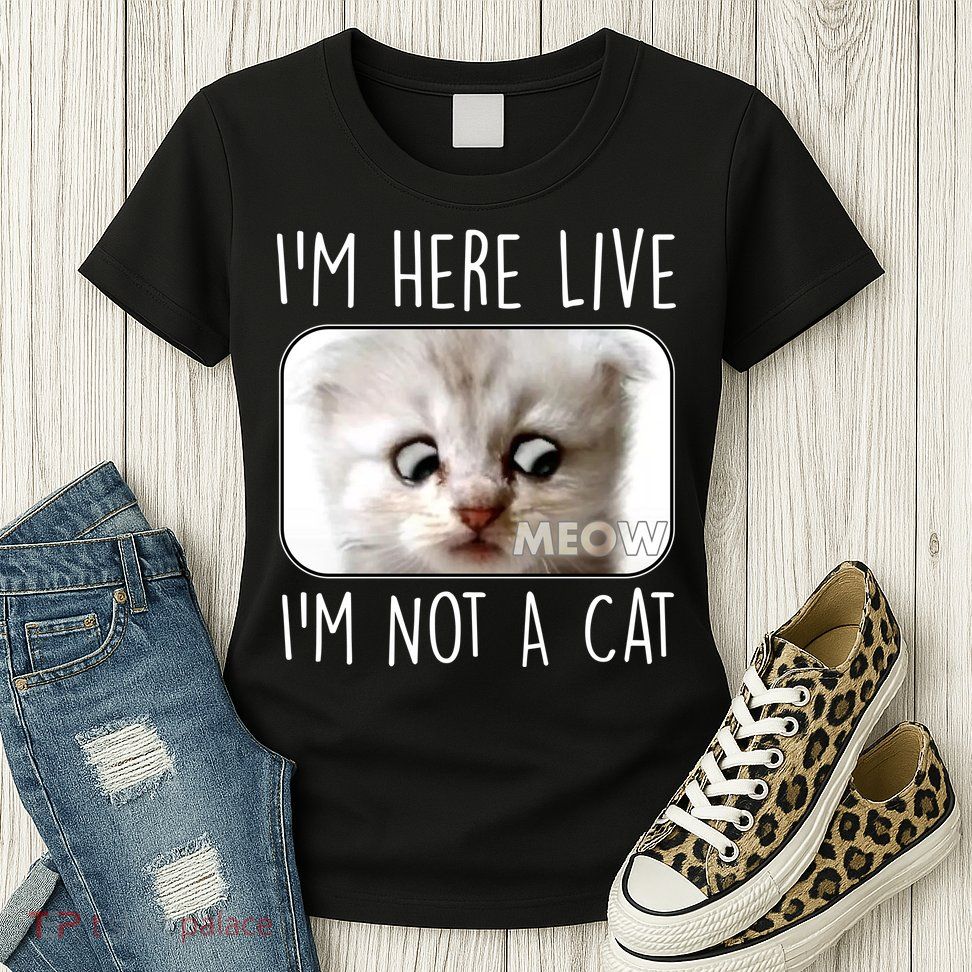I'm Here Live I'm Not A Cat Zoom Lawyer Cat Meme Womens T-Shirt