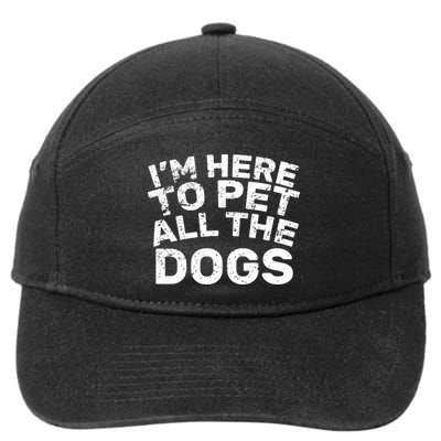 I'm Here To Pet All The Dogs 7-Panel Snapback Hat