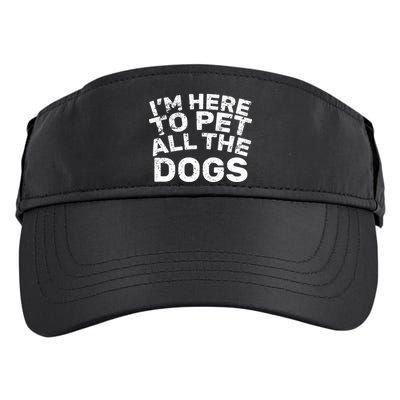 I'm Here To Pet All The Dogs Adult Drive Performance Visor