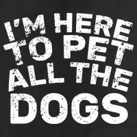 I'm Here To Pet All The Dogs Trucker Hat