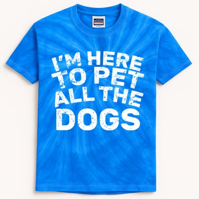 I'm Here To Pet All The Dogs Kids Tie-Dye T-Shirt